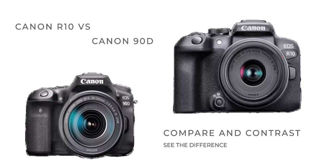 Canon R10 vs Canon 90D